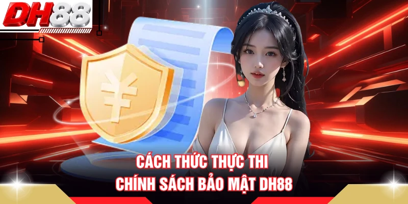 Cách thức thực thi chính sách bảo mật DH88