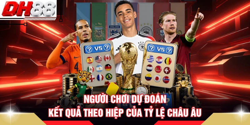 Người chơi dự đoán kết quả theo hiệp của tỷ lệ Châu Âu 